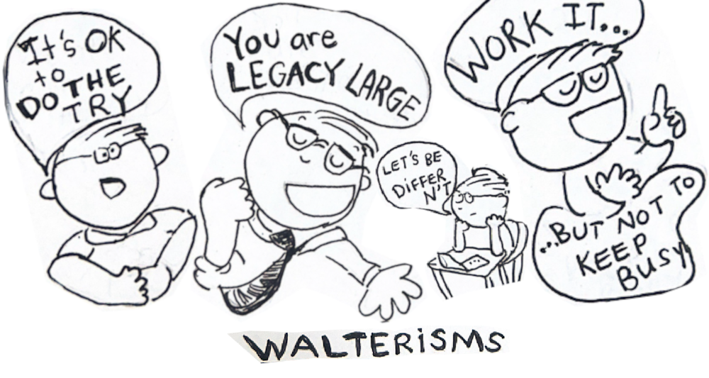 Walterisms!